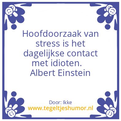 Tegeltje: Stresstegel