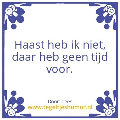 Tegeltje: Haast