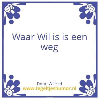 Tegeltje: Een wil