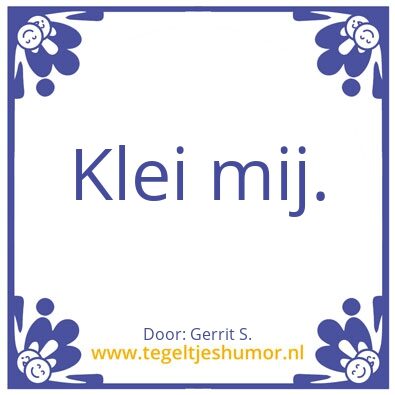 Tegeltje: Ik ben Gerrit.