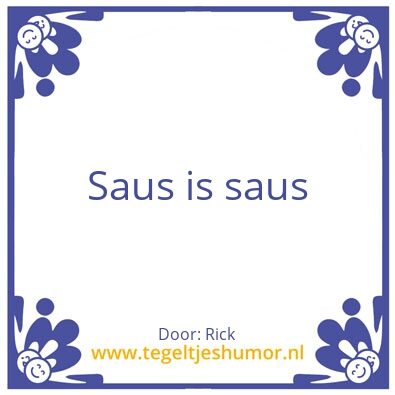 Tegeltje: Saus is saus