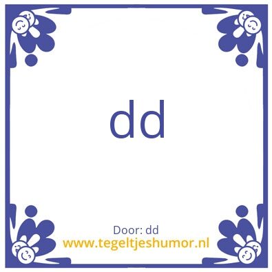 Tegeltje: dd