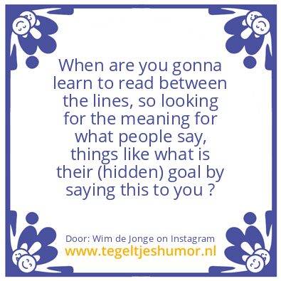 Tegeltje: Read between the lines ?