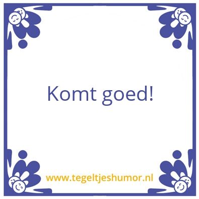 Tegeltje: Goed