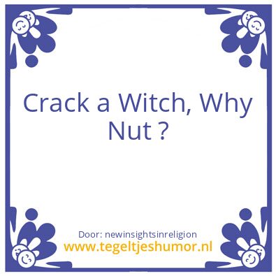 Tegeltje: Witch / nut ..