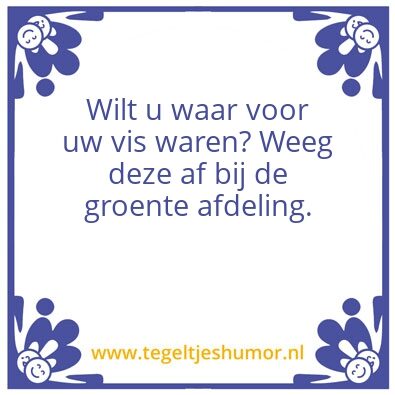Tegeltje: (Vis)waar