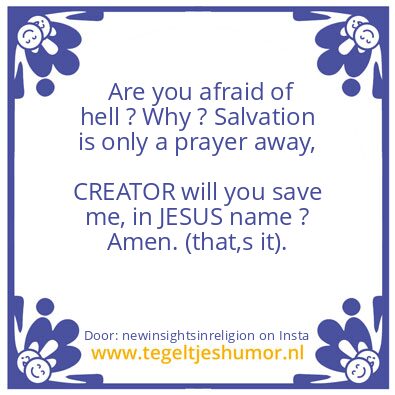 Tegeltje: Are you afraid of hell  ? Why?