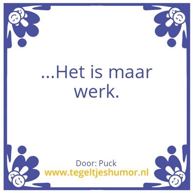 Tegeltje: Werk