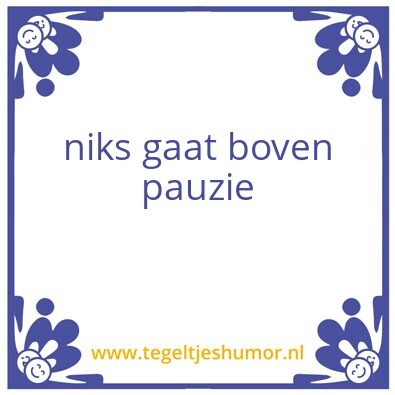 Tegeltje: pauzie