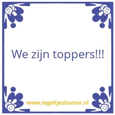Tegeltje: We zijn Toppers