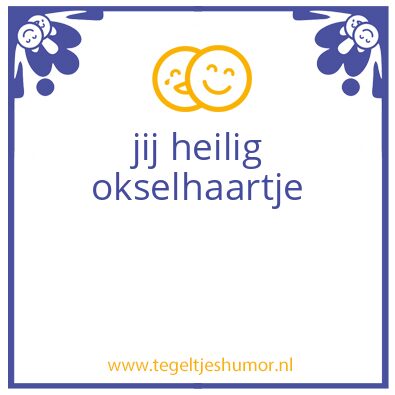 Tegeltje: Dik