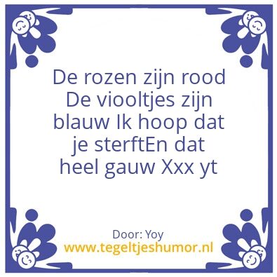 Tegeltje: Ahaahaha sterf