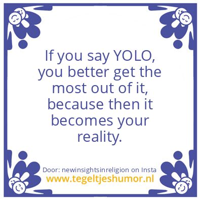 Tegeltje: silly you.