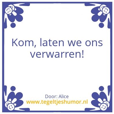 Tegeltje: verwarren