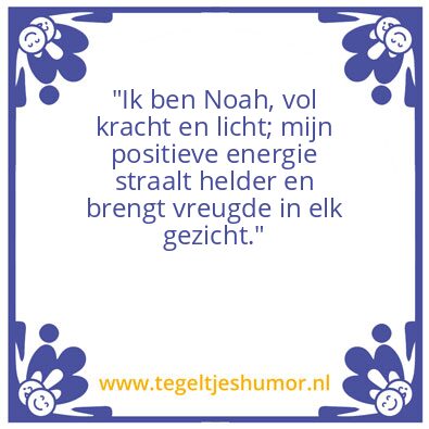 Tegeltje: Noah’s positieve krachtpakkers