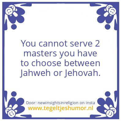 Tegeltje: You cannot serve 2 masters