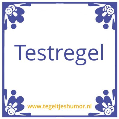 Tegeltje: test