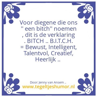 Tegeltje: B.I.T.C.H..