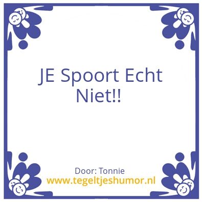 Tegeltje: Je spoort niet