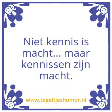 Tegeltje: Kennis kennissen