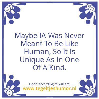 Tegeltje: AI IS UNIQUE !
