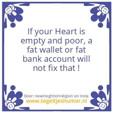Tegeltje: your Heart is empty and poor