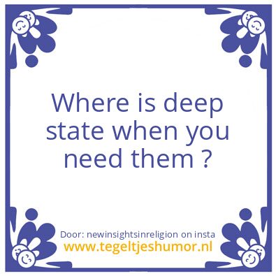 Tegeltje: Where is deep state ?
