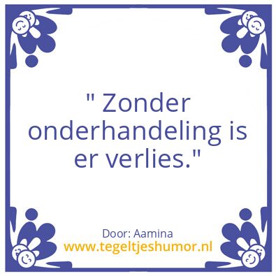 Tegeltje: Onderhandeling / Wijsheid