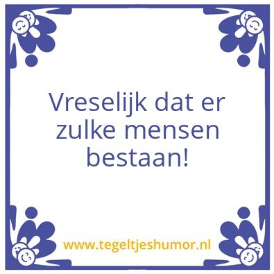 Tegeltje: Zulke mensen