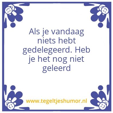 Tegeltje: Delegeren