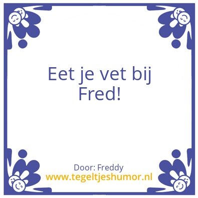 Tegeltje: Freddy frituur