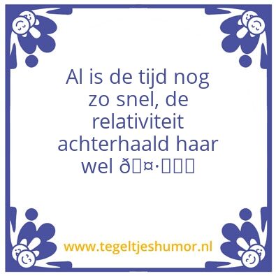 Tegeltje: Al is de tijd