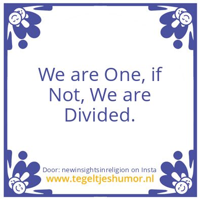 Tegeltje: We are One.