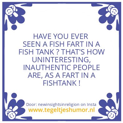 Tegeltje: A FART IN A FISHTANK !