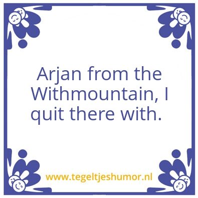 Tegeltje: Arjan from the Withmountain