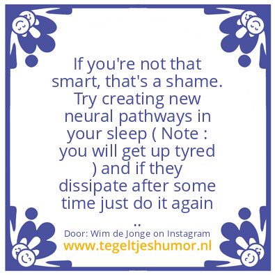 Tegeltje: If you’re not that smart