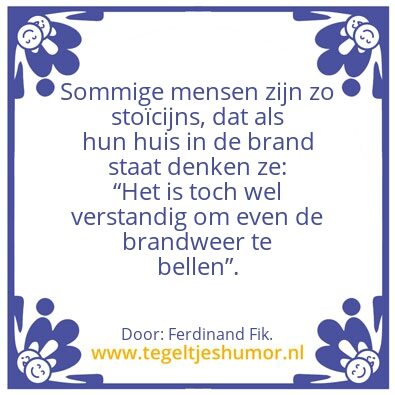 Tegeltje: StoÃ¯cijns.