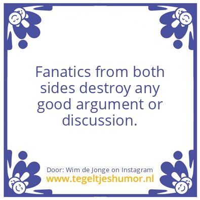 Tegeltje: you have a strong opinion,