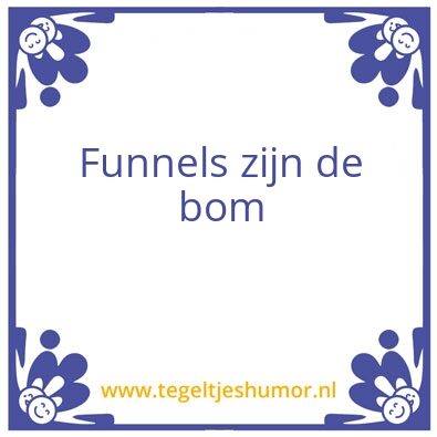 Tegeltje: Funnels