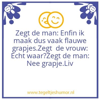 Tegeltje: Flauwe grapjes!