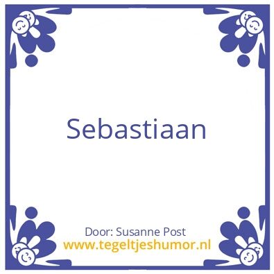 Tegeltje: Sebastiaan cadeautje