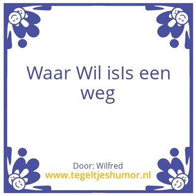 Tegeltje: Een wil