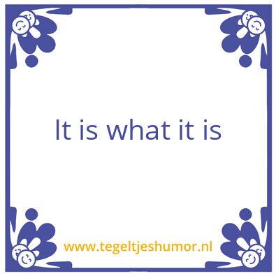 Tegeltje: it is