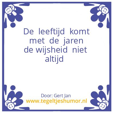Tegeltje: oud  en wijs?