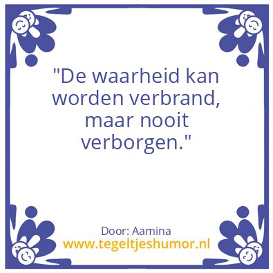 Tegeltje: waarheid / Rechtvaardigheid