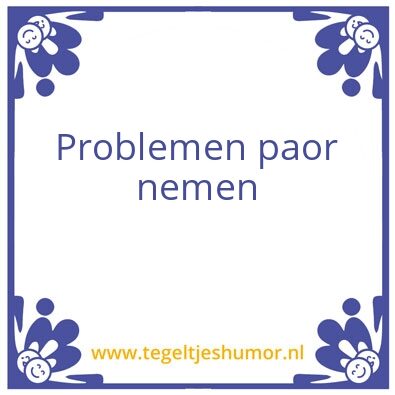 Tegeltje: paor nemen