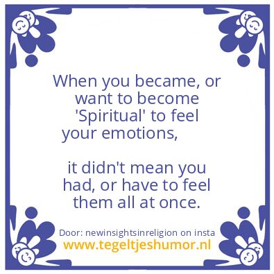 Tegeltje: To become ‘Spiritual’ ..