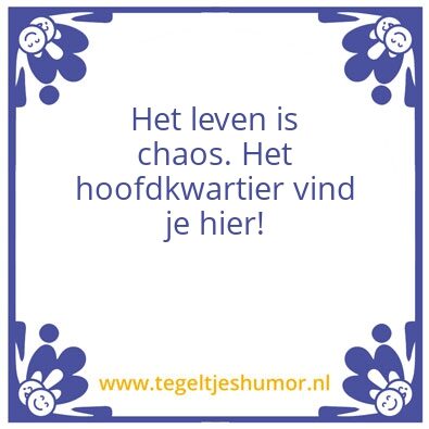 Tegeltje: chaos