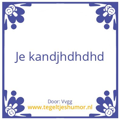 Tegeltje: Ghhh