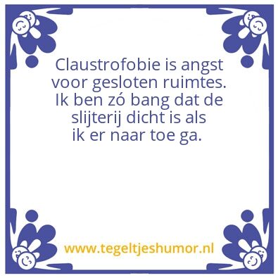 Tegeltje: Claustrofobie